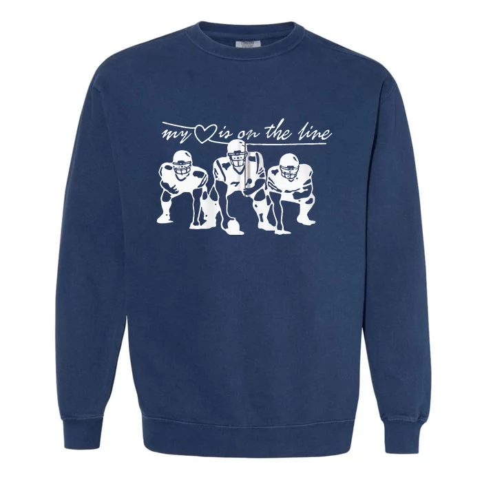 Football My Heart Is On The Line Offensive Lineman Garment-Dyed Sweatshirt