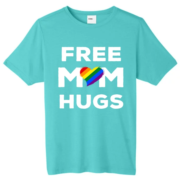 Free Mom Hugs Gift ChromaSoft Performance T-Shirt