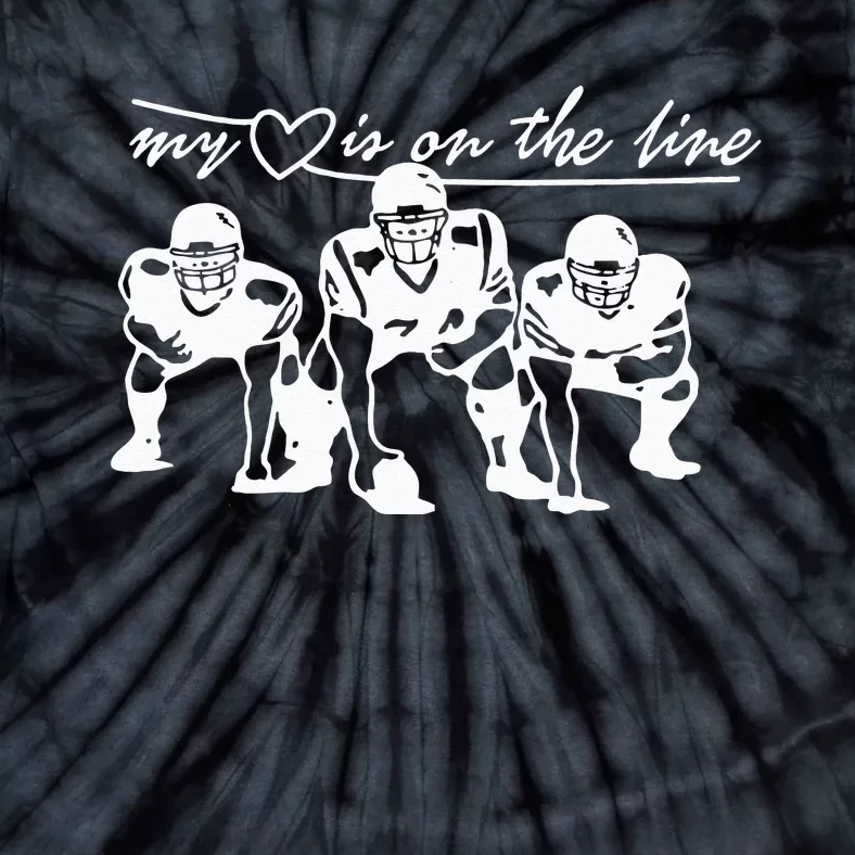 Football My Heart Is On The Line Offensive Lineman Tie-Dye T-Shirt