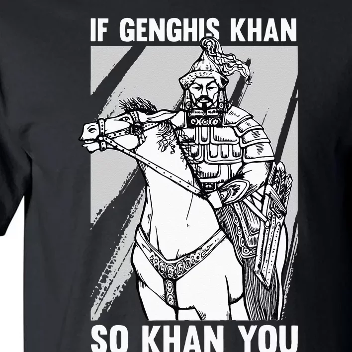 Funny Mongolian History Joke And Genghis Khan Quote Tall T-Shirt