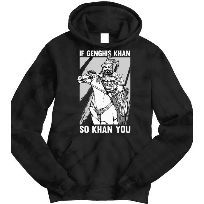 Funny Mongolian History Joke And Genghis Khan Quote Tie Dye Hoodie