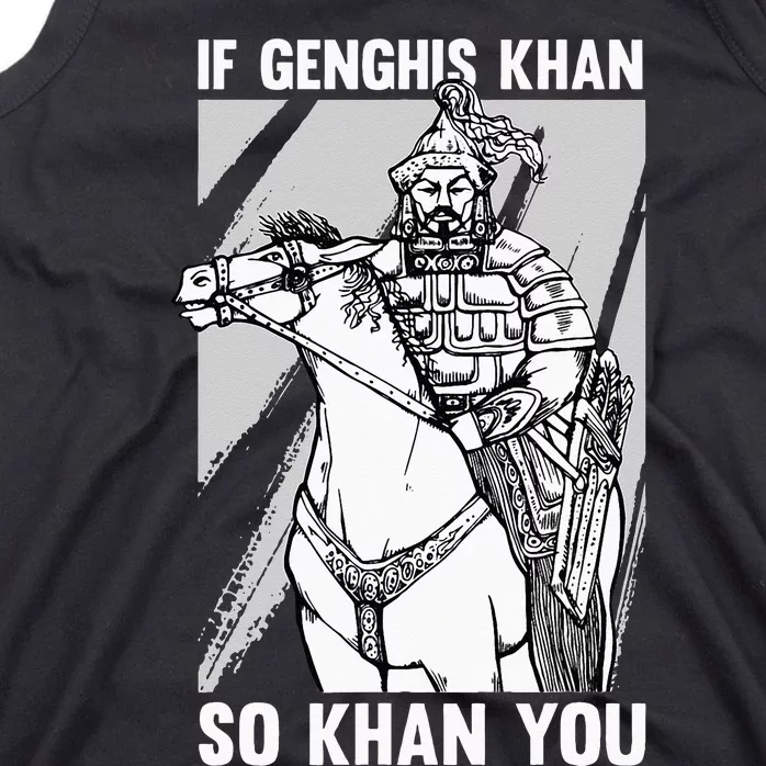 Funny Mongolian History Joke And Genghis Khan Quote Tank Top