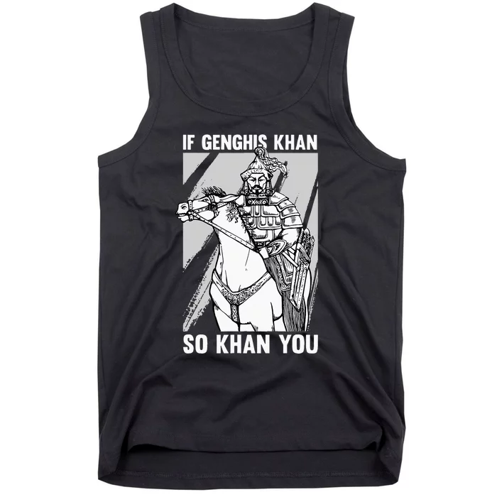 Funny Mongolian History Joke And Genghis Khan Quote Tank Top