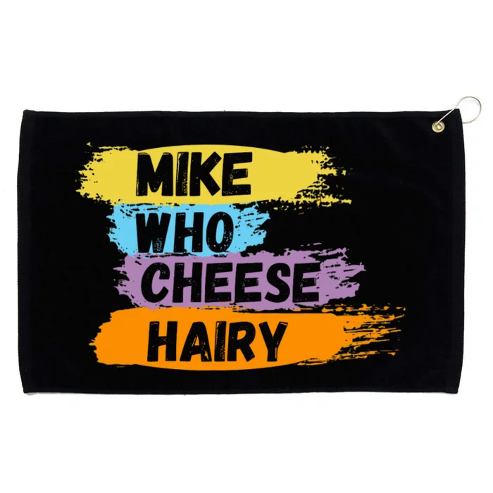 Funny Meme Humor Mike Who Cheese Hairy Grommeted Golf Towel