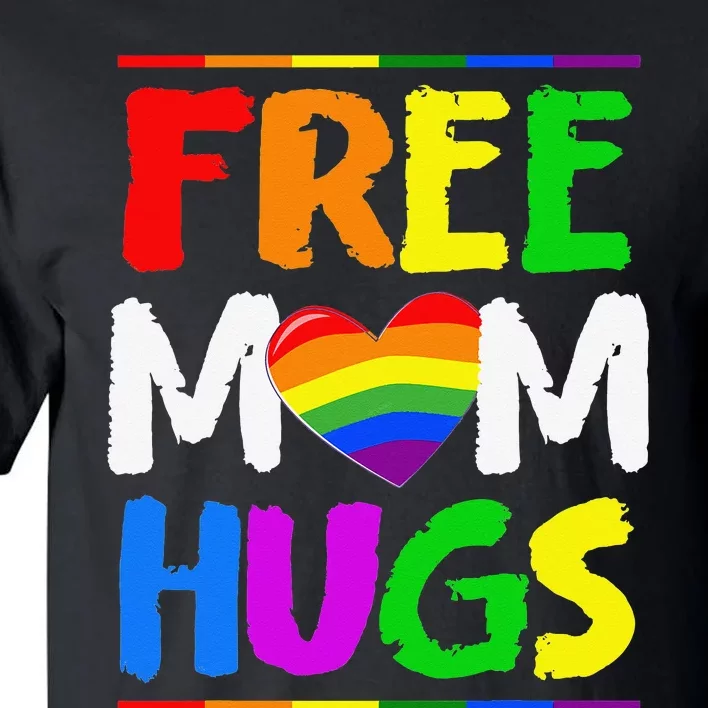 Free Mom Hugs LGBT LGBTQ Pride Month Rainbow Mom Support Tall T-Shirt