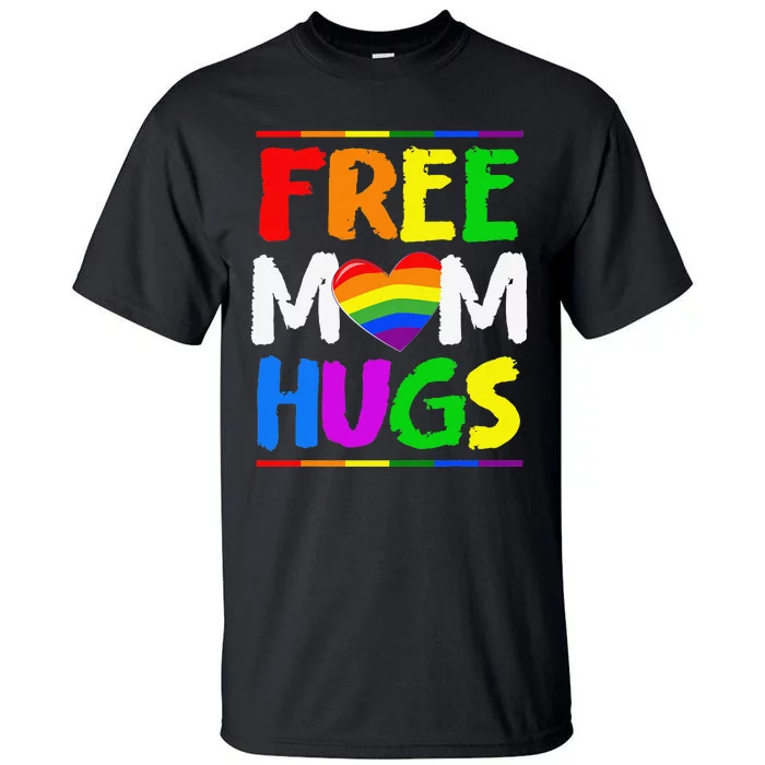 Free Mom Hugs LGBT LGBTQ Pride Month Rainbow Mom Support Tall T-Shirt