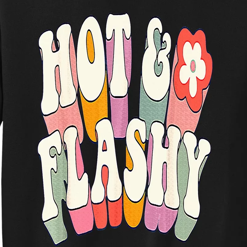 Funny Menopause hot flashes gift for Hot and Flashy Sweatshirt