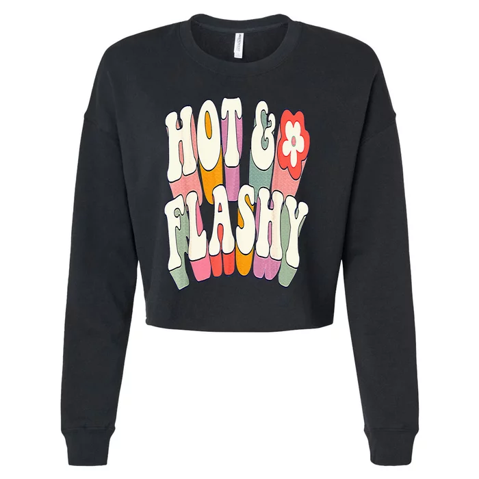 Funny Menopause hot flashes gift for Hot and Flashy Cropped Pullover Crew