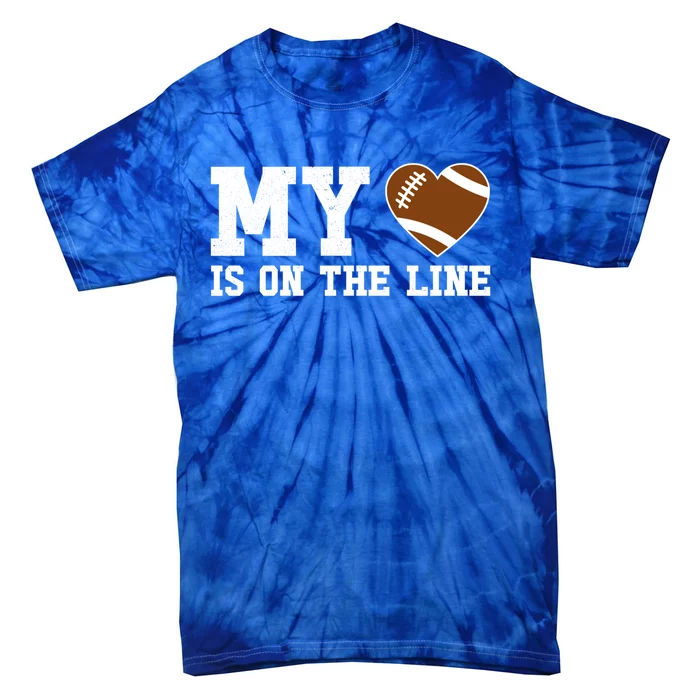 Football My Heart Is On The Line Offensive Line Cute Funny Gift Tie-Dye T-Shirt