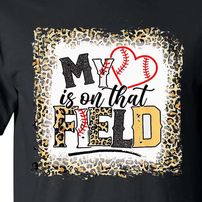 funny My Heart Is On That Field Baseball Softball Mom Tall T-Shirt