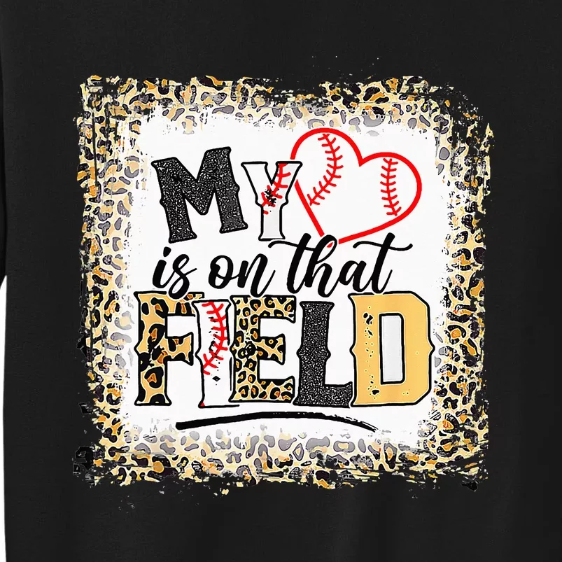 funny My Heart Is On That Field Baseball Softball Mom Tall Sweatshirt