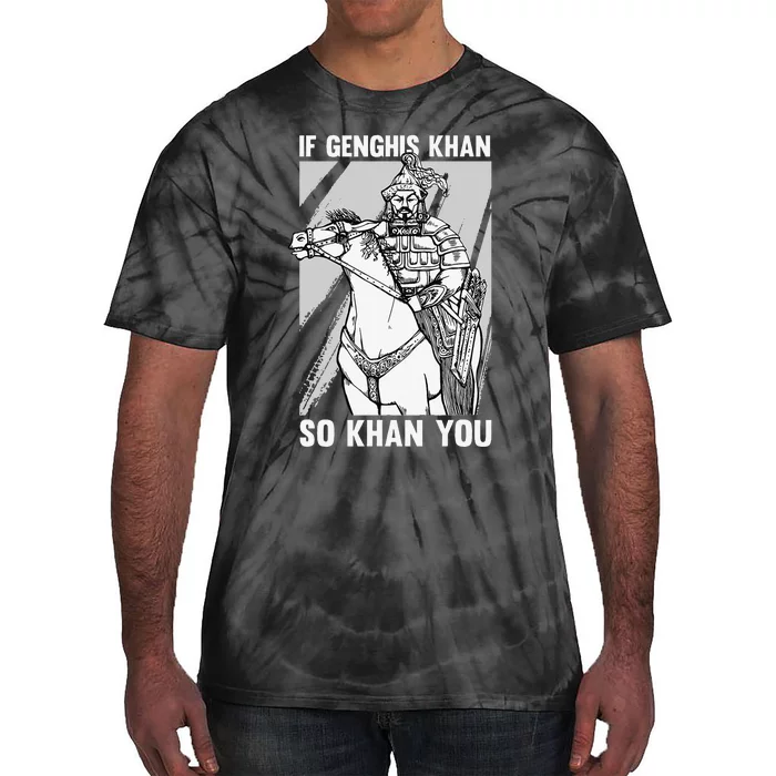 Funny Mongolian History Joke and Genghis Khan Quote Tie-Dye T-Shirt