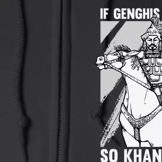 Funny Mongolian History Joke and Genghis Khan Quote Full Zip Hoodie