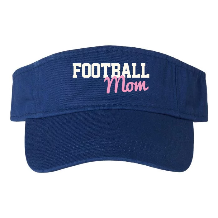 Football Mom High School Football Proud Football Mom Gift Valucap Bio-Washed Visor