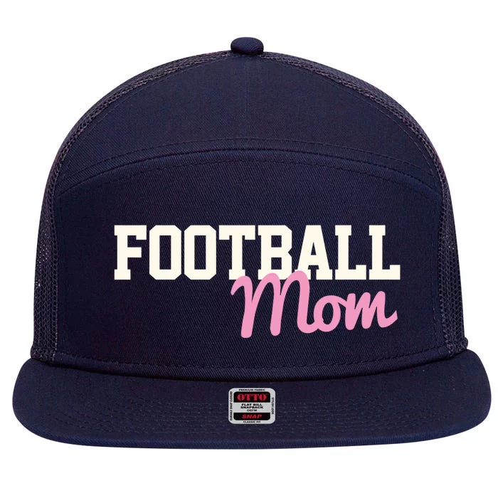 Football Mom High School Football Proud Football Mom Gift 7 Panel Mesh Trucker Snapback Hat