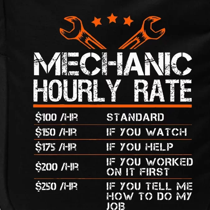 Funny Mechanic Hourly Rate Auto Repair Mechanic Impact Tech Backpack