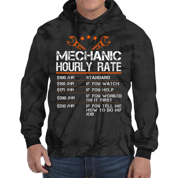 Funny Mechanic Hourly Rate Auto Repair Mechanic Tie Dye Hoodie