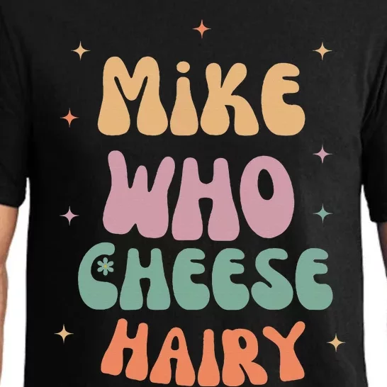 Funny Meme Humor Mike Who Cheese Hairy Pajama Set