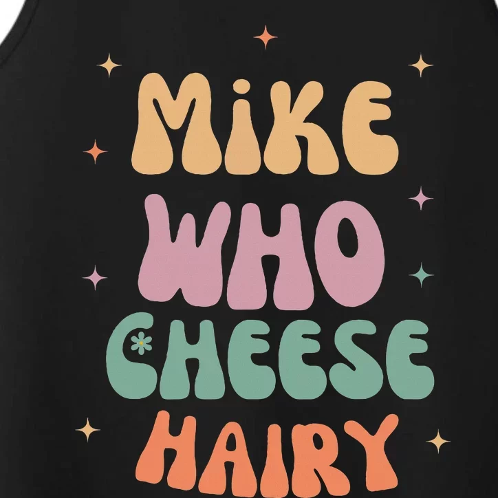 Funny Meme Humor Mike Who Cheese Hairy Performance Tank