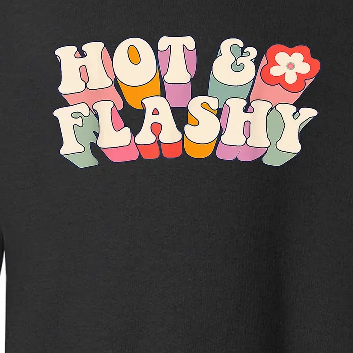 Funny Menopause hot flashes, Toddler Sweatshirt