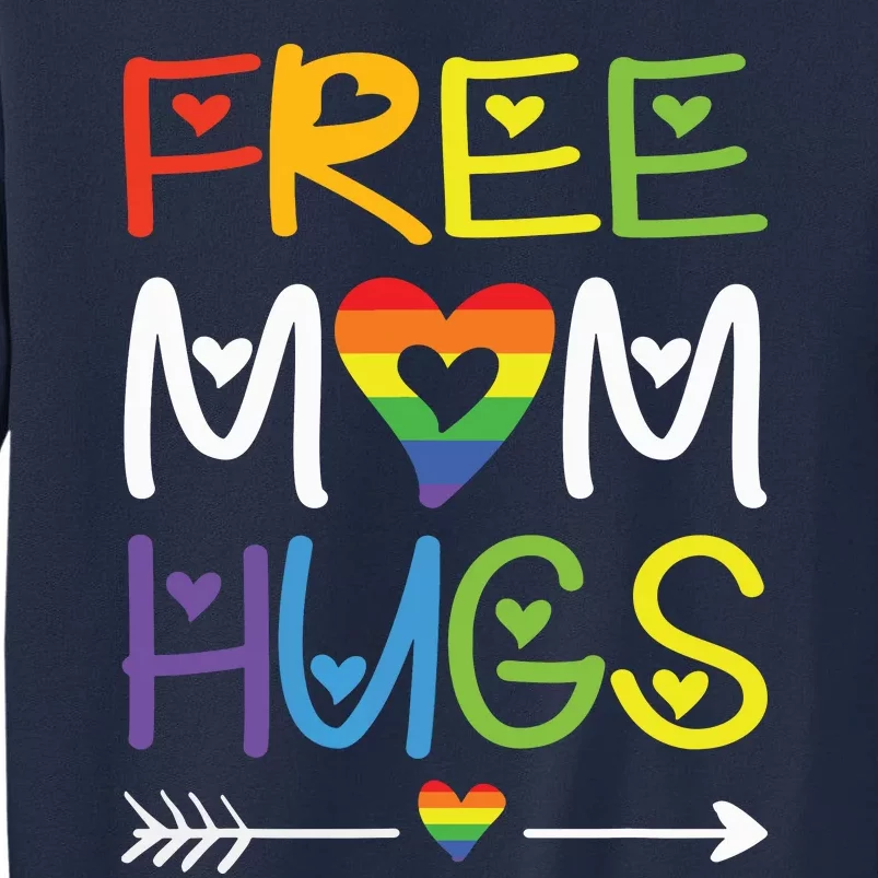 Free Mom Hugs Tall Sweatshirt