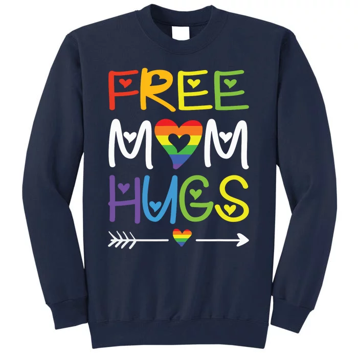 Free Mom Hugs Tall Sweatshirt