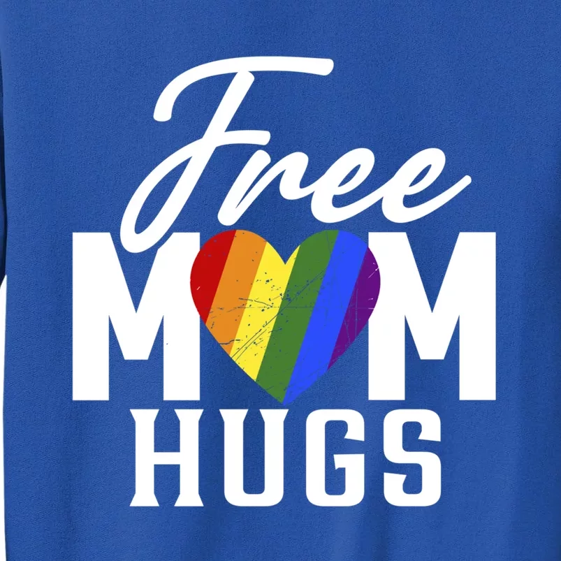 Free Mom Hugs Pride Lgbt Parades Rainbow Flag MotherS Day Gift Tall Sweatshirt