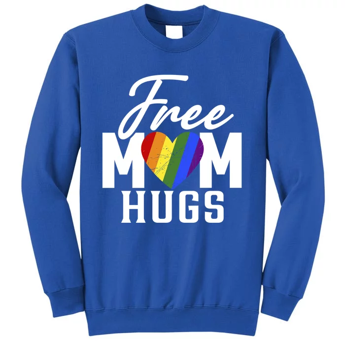 Free Mom Hugs Pride Lgbt Parades Rainbow Flag MotherS Day Gift Tall Sweatshirt