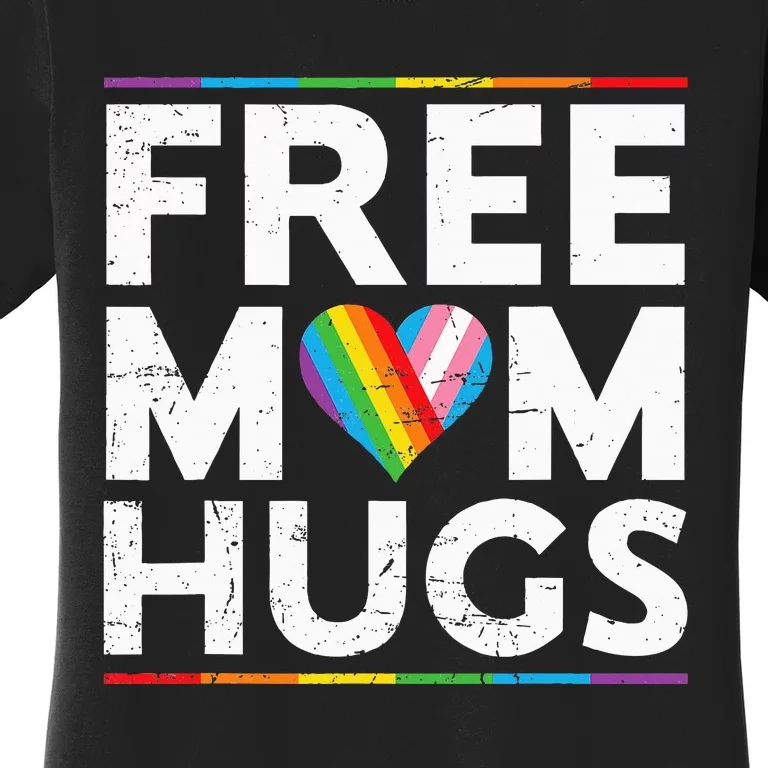 Free Mom Hugs Lgbt Pride Parades Rainbow Women's T-Shirt