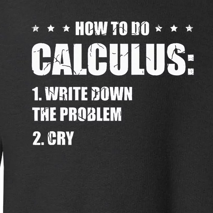 Funny Math How To Do Calculus Funny Algebra Toddler Sweatshirt