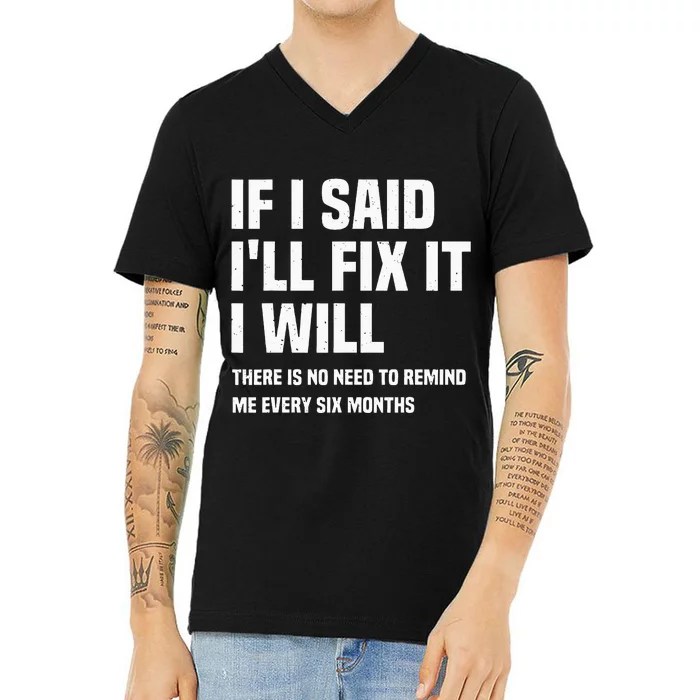 Funny Mechanic If I Say I Will Fix It I Will Handyman V-Neck T-Shirt