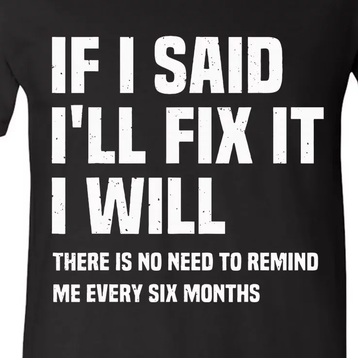 Funny Mechanic If I Say I Will Fix It I Will Handyman V-Neck T-Shirt