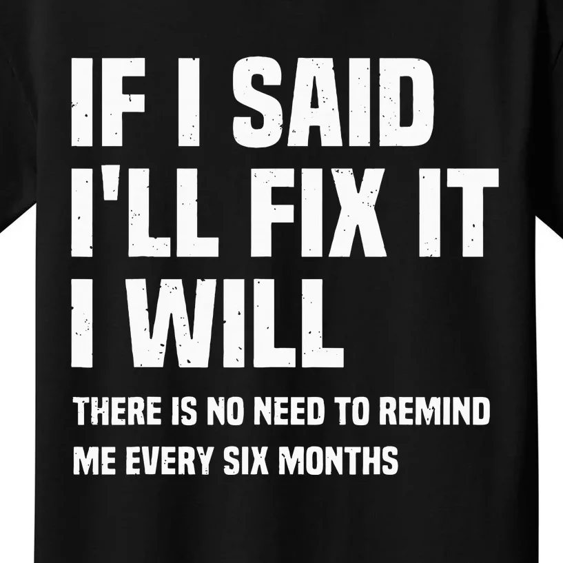 Funny Mechanic If I Say I Will Fix It I Will Handyman Kids T-Shirt