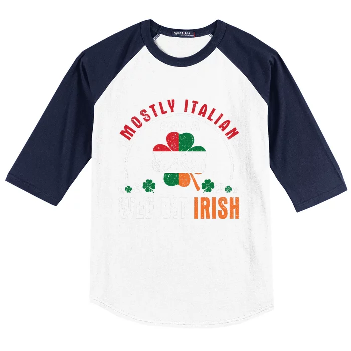 Funny Mostly Italian And A Wee Bit Irish Saint Patrick's Day Baseball Sleeve Shirt