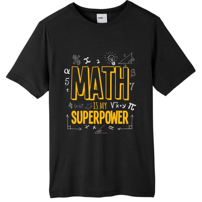 Funny Math Is My Superpower Algebra Lover Steam Gift ChromaSoft Performance T-Shirt