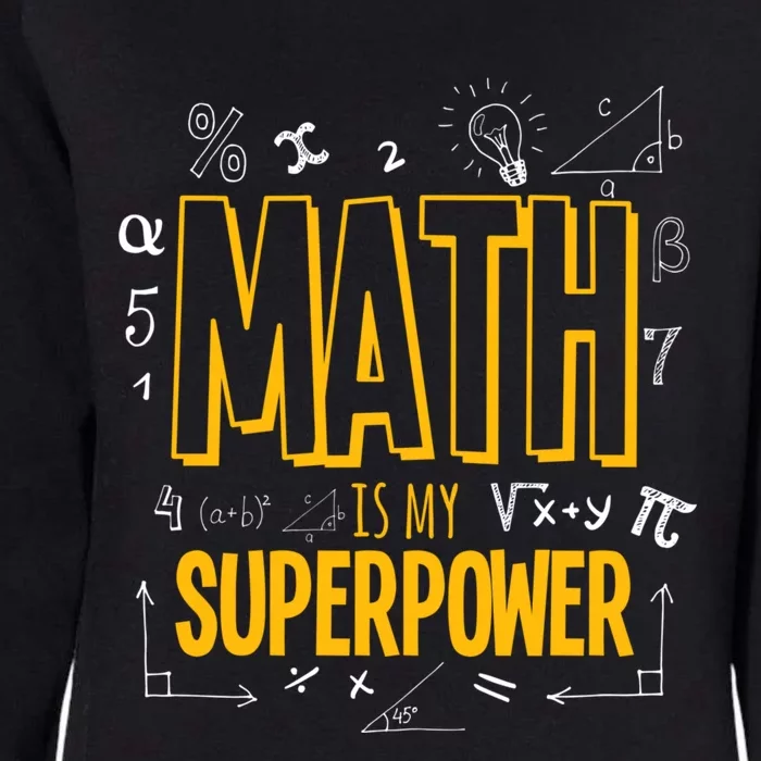 Funny Math Is My Superpower Algebra Lover Steam Gift Womens California Wash Sweatshirt