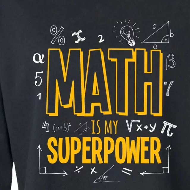 Funny Math Is My Superpower Algebra Lover Steam Gift Cropped Pullover Crew