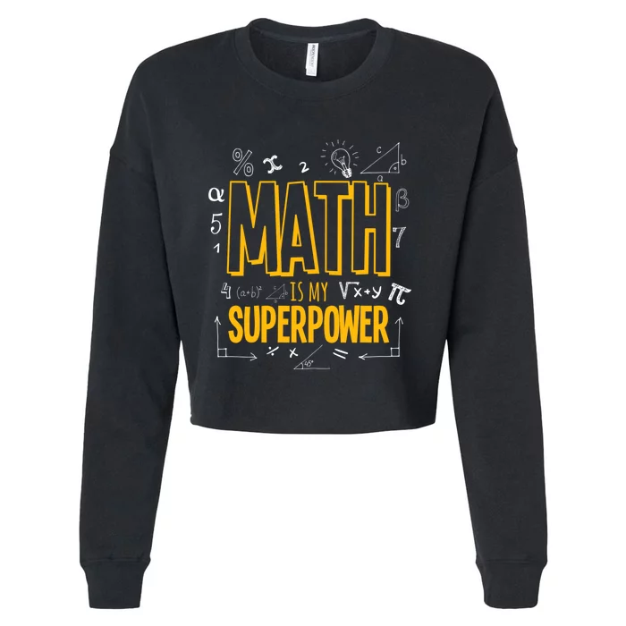 Funny Math Is My Superpower Algebra Lover Steam Gift Cropped Pullover Crew