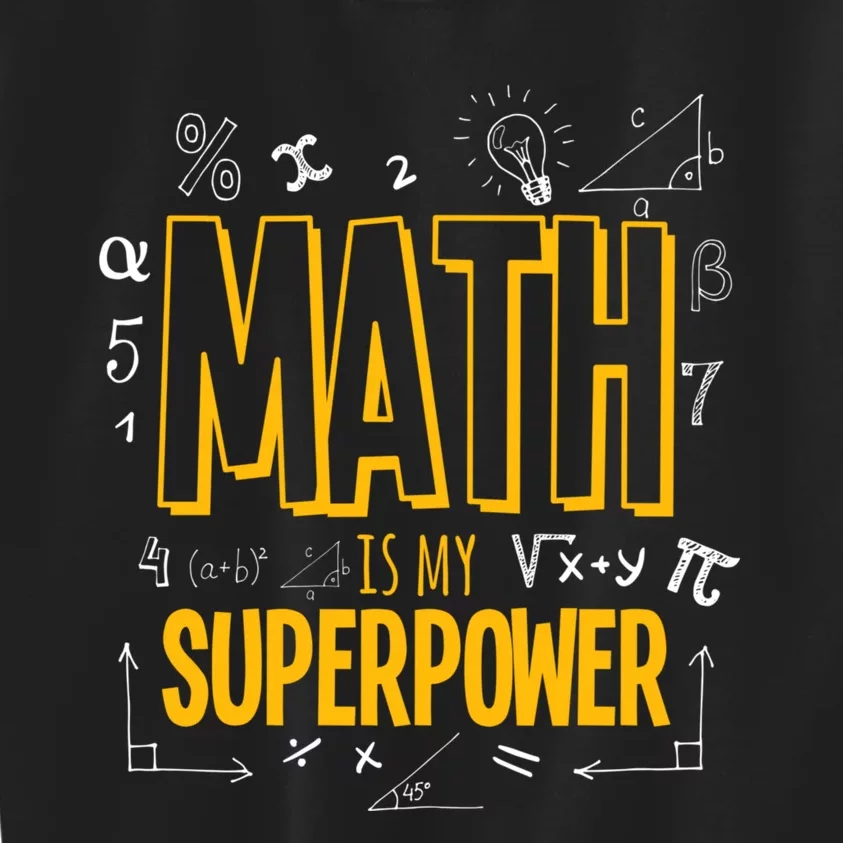 Funny Math Is My Superpower Algebra Lover Steam Gift Kids Sweatshirt