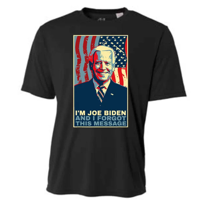 Funny Meme I Am Joe Biden And I Forgot This Message Gift Cooling Performance Crew T-Shirt