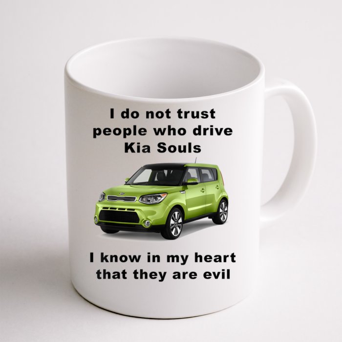 Funny Meme I Do Not Trust People Who Drive Kia Souls Joke Front & Back Coffee Mug