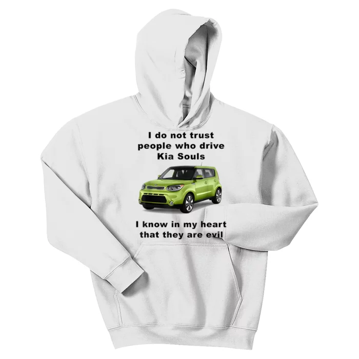 Funny Meme I Do Not Trust People Who Drive Kia Souls Joke Kids Hoodie