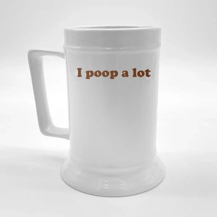 Funny Meme I Poop A Lot Joke Front & Back Beer Stein