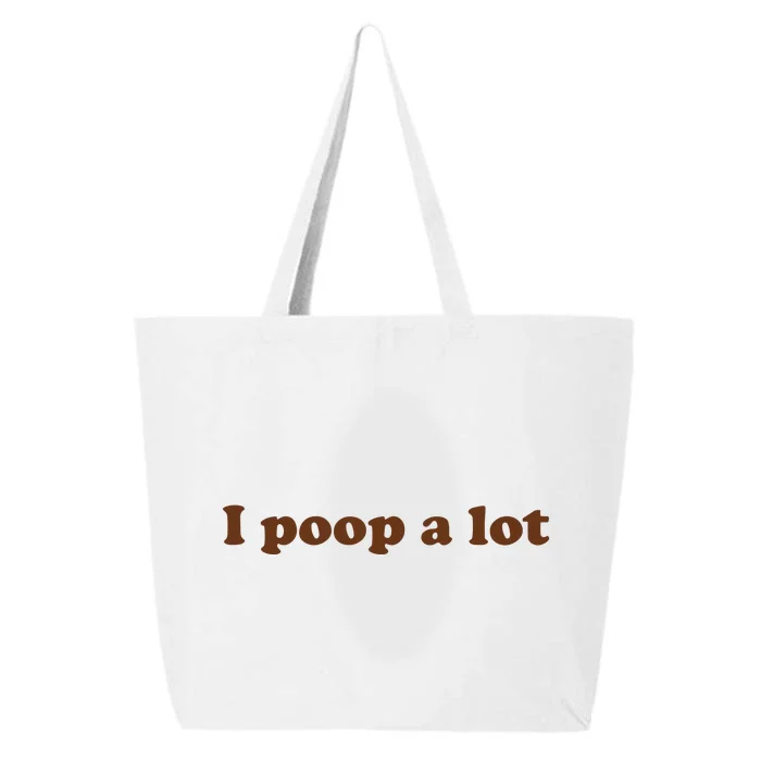 Funny Meme I Poop A Lot Joke 25L Jumbo Tote