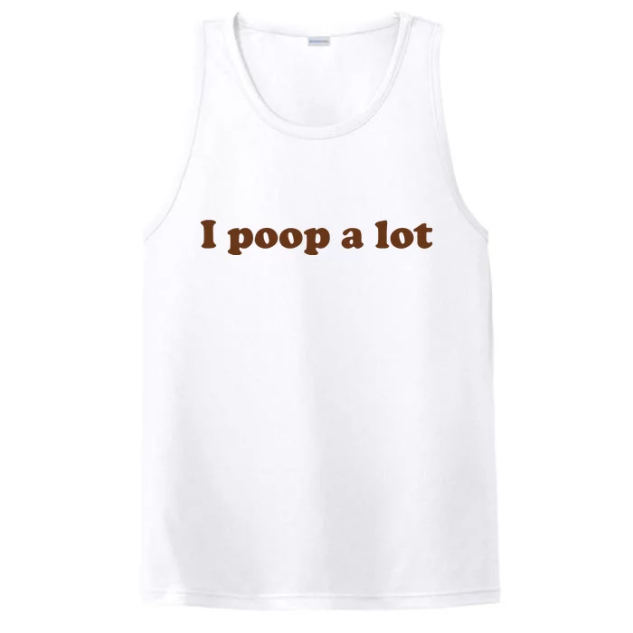 Funny Meme I Poop A Lot Joke Performance Tank