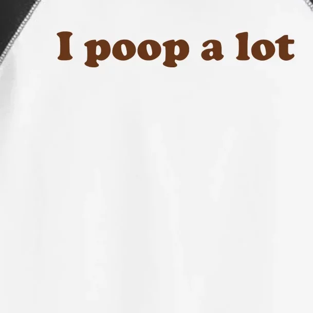 Funny Meme I Poop A Lot Joke Toddler Fine Jersey T-Shirt