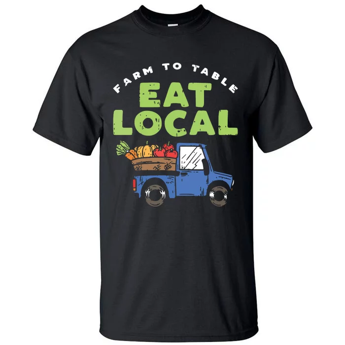 Farmers Market I Eat Local I Organic Food Vegetable Gardener Tall T-Shirt