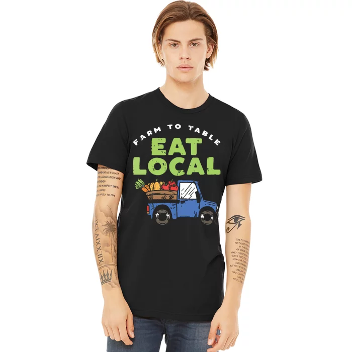 Farmers Market I Eat Local I Organic Food Vegetable Gardener Premium T-Shirt