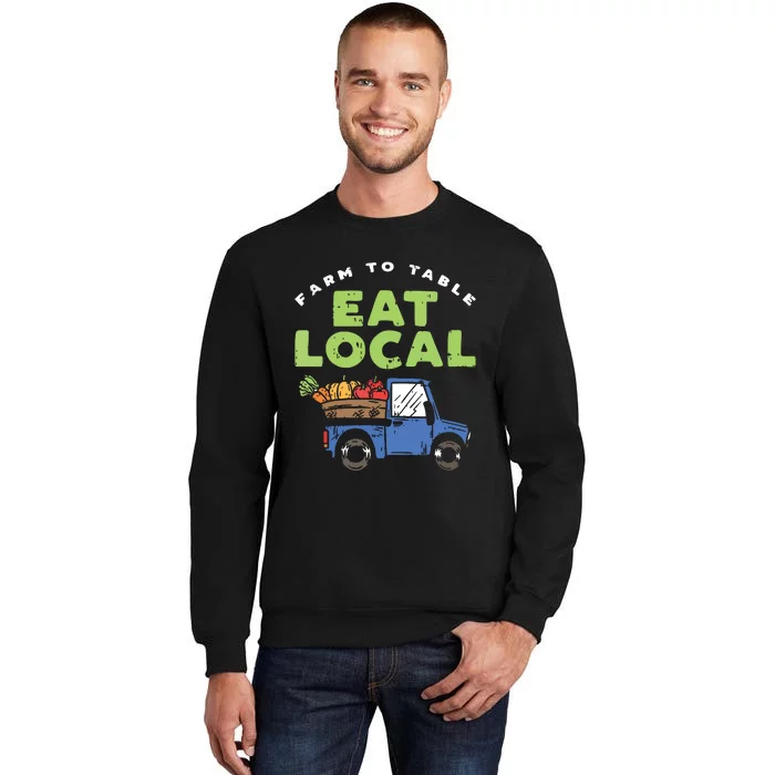 Farmers Market I Eat Local I Organic Food Vegetable Gardener Tall Sweatshirt