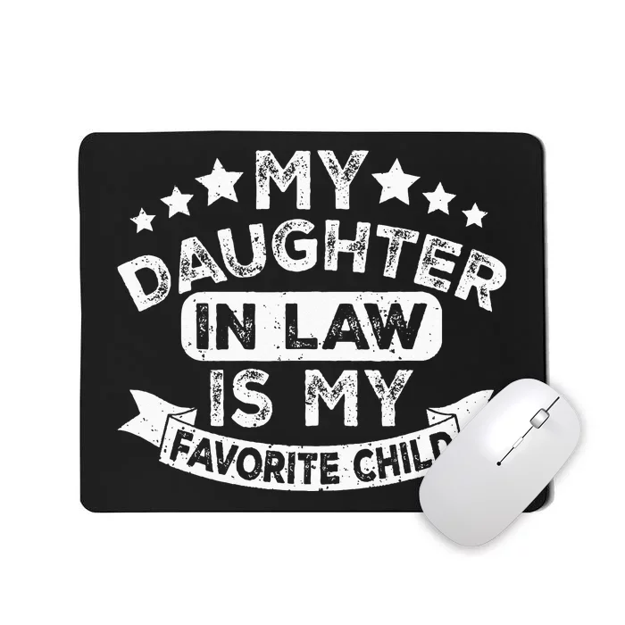 Funny Mother In Law My Daughter In Law Is My Favorite Child Mousepad